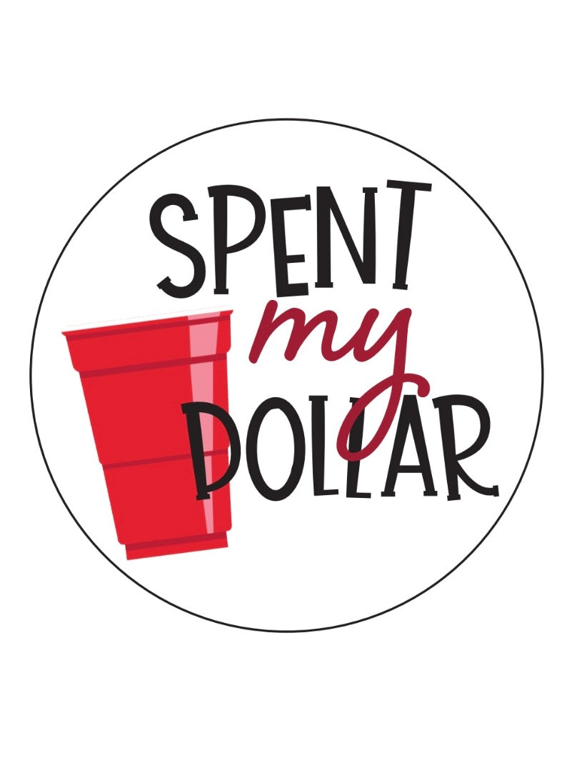 Spent My Dollar Gameday Button